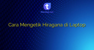 Cara Mengetik Hiragana di Laptop