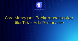 Cara Mengganti Background Laptop Jika Tidak Ada Personalize