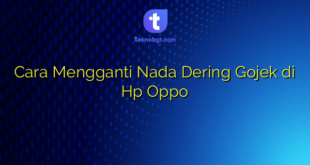 Cara Mengganti Nada Dering Gojek di Hp Oppo