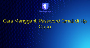 Cara Mengganti Password Gmail di Hp Oppo