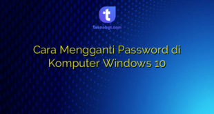 Cara Mengganti Password di Komputer Windows 10