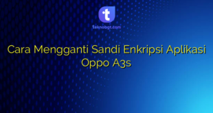 Cara Mengganti Sandi Enkripsi Aplikasi Oppo A3s