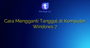 Cara Mengganti Tanggal di Komputer Windows 7