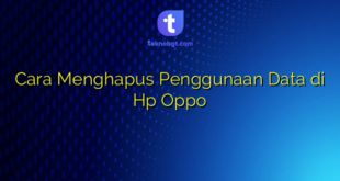 Cara Menghapus Penggunaan Data di Hp Oppo