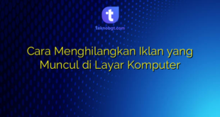 Cara Menghilangkan Iklan yang Muncul di Layar Komputer
