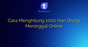 Cara Menghitung 1000 Hari Orang Meninggal Online