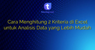 Cara Menghitung 2 Kriteria di Excel untuk Analisis Data yang Lebih Mudah