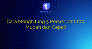 Cara Menghitung 5 Persen dari 100: Mudah dan Cepat!