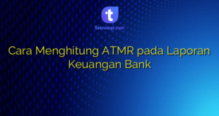 Cara Menghitung ATMR pada Laporan Keuangan Bank