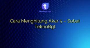 Cara Menghitung Akar 5 – Sobat TeknoBgt