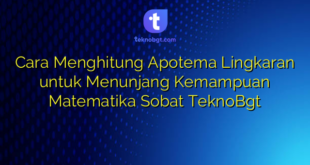 Cara Menghitung Apotema Lingkaran untuk Menunjang Kemampuan Matematika Sobat TeknoBgt