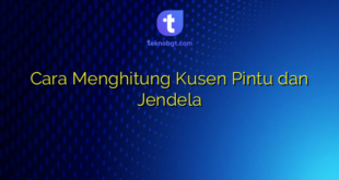 Cara Menghitung Kusen Pintu dan Jendela