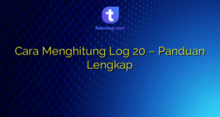 Cara Menghitung Log 20 – Panduan Lengkap