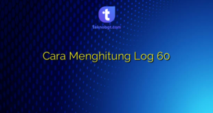 Cara Menghitung Log 60