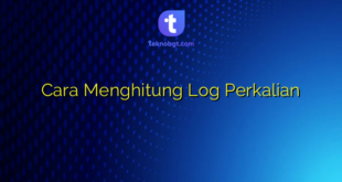 Cara Menghitung Log Perkalian