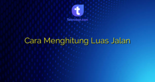 Cara Menghitung Luas Jalan