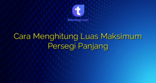 Cara Menghitung Luas Maksimum Persegi Panjang