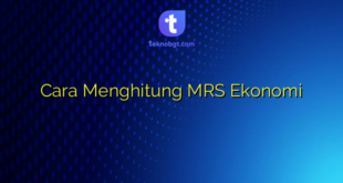 Cara Menghitung MRS Ekonomi