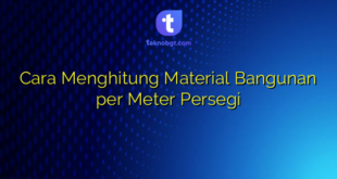 Cara Menghitung Material Bangunan per Meter Persegi