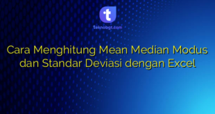 Cara Menghitung Mean Median Modus dan Standar Deviasi dengan Excel