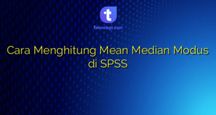 Cara Menghitung Mean Median Modus di SPSS