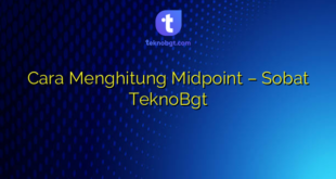 Cara Menghitung Midpoint – Sobat TeknoBgt