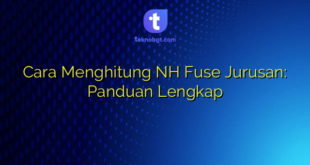 Cara Menghitung NH Fuse Jurusan: Panduan Lengkap