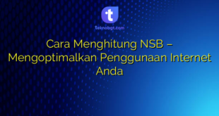 Cara Menghitung NSB – Mengoptimalkan Penggunaan Internet Anda
