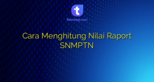 Cara Menghitung Nilai Raport SNMPTN