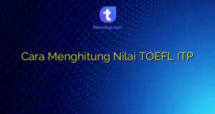 Cara Menghitung Nilai TOEFL ITP