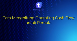 Cara Menghitung Operating Cash Flow untuk Pemula