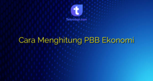 Cara Menghitung PBB Ekonomi