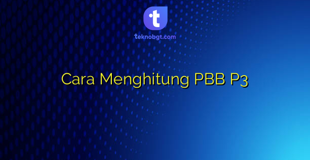 Cara Menghitung PBB P3