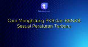 Cara Menghitung PKB dan BBNKB Sesuai Peraturan Terbaru