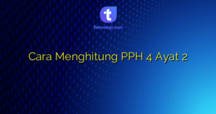 Cara Menghitung PPH 4 Ayat 2