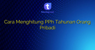 Cara Menghitung PPh Tahunan Orang Pribadi