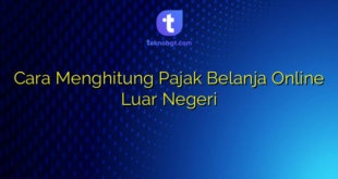 Cara Menghitung Pajak Belanja Online Luar Negeri