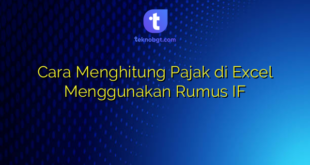 Cara Menghitung Pajak di Excel Menggunakan Rumus IF
