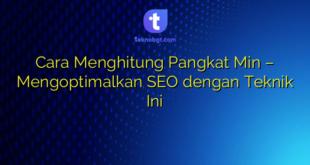Cara Menghitung Pangkat Min – Mengoptimalkan SEO dengan Teknik Ini