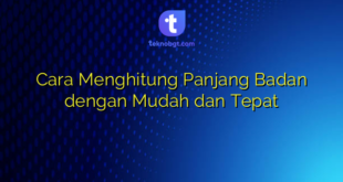Cara Menghitung Panjang Badan dengan Mudah dan Tepat