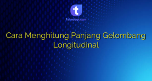 Cara Menghitung Panjang Gelombang Longitudinal