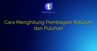 Cara Menghitung Pembagian Ratusan dan Puluhan