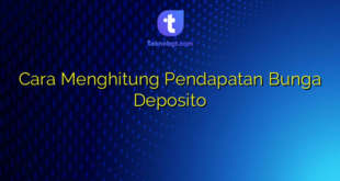 Cara Menghitung Pendapatan Bunga Deposito