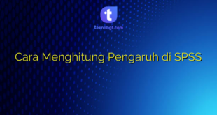 Cara Menghitung Pengaruh di SPSS