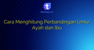 Cara Menghitung Perbandingan Umur Ayah dan Ibu