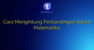 Cara Menghitung Perbandingan dalam Matematika