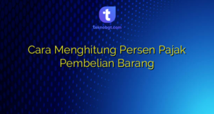 Cara Menghitung Persen Pajak Pembelian Barang