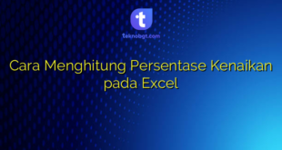 Cara Menghitung Persentase Kenaikan pada Excel