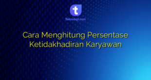 Cara Menghitung Persentase Ketidakhadiran Karyawan