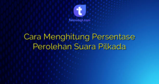 Cara Menghitung Persentase Perolehan Suara Pilkada